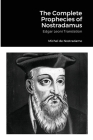 The Complete Prophecies of Nostradamus: Edgar Leoni Translation Cover Image