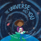 The Universe and You By Suzanne Slade, Stephanie Fizer Coleman (Illustrator) Cover Image