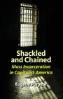 Shackled and Chained: Mass Incarceration in Capitalist America By Eugene Puryear Cover Image