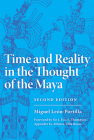 Time and Reality in the Thought of the Maya: Volume 190 (Civilization of the American Indian #190) By Miguel Leon-Portilla Cover Image
