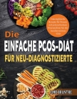 Die Einfache PCOS-Diät für Neu-Diagnostizierte: Unkomplizierte Rezepte für Frauen mit polyzystischem Ovarsyndrom bei der Insulinresistenz-Diät By Lime Brantre Cover Image
