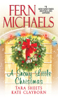 A Snowy Little Christmas By Fern Michaels, Tara Sheets, Kate Clayborn Cover Image