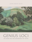 Genius Loci: An Essay on the Meanings of Place By John Dixon Hunt Cover Image