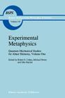 Experimental Metaphysics: Quantum Mechanical Studies for Abner Shimony, Volume One (Boston Studies in the Philosophy and History of Science #193) Cover Image