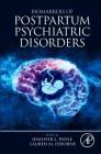 Biomarkers of Postpartum Psychiatric Disorders By Jennifer L. Payne (Editor), Lauren M. Osborne (Editor) Cover Image