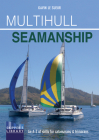Multihull Seamanship: An A-Z of Skills for Catamarans & Trimarans / Cruising & Racing By Gavin Le Sueur, Nigel Allison (Illustrator) Cover Image