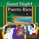 Good Night Puerto Rico (Good Night Our World) By Lisa Bolivar Martinez, Matthew Martinez, Joe Veno (Illustrator) Cover Image