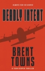 Deadly Intent: A Team Reaper Thriller By Brent Towns Cover Image