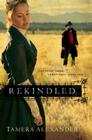 Rekindled (Fountain Creek Chronicles #1) By Tamera Alexander Cover Image
