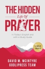 David McIntyre The Hidden Life of Prayer: In Today's English and with a Study Guide (LARGE PRINT) By Godlipress Team Cover Image
