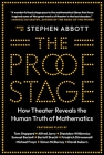 The Proof Stage: How Theater Reveals the Human Truth of Mathematics By Stephen Abbott Cover Image