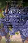 Empire of the Risen Son: A Treatise on the Kingdom of God-What it is and Why it Matters Book Two: All the King's Men Cover Image