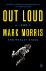 Out Loud: A Memoir By Mark Morris, Wesley Stace Cover Image