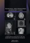 Neonatal and Paediatric Radiology Cases: A Simplified Examination Guide for Paediatric and Radiology Students By Khalid Khan (Editor) Cover Image