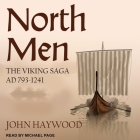 Northmen Lib/E: The Viking Saga Ad 793-1241 By John Haywood, Michael Page (Read by) Cover Image