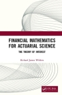 Financial Mathematics For Actuarial Science: The Theory of Interest By Richard James Wilders Cover Image
