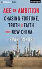 Age of Ambition: Chasing Fortune, Truth, and Faith in the New China Cover Image
