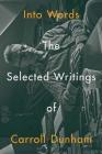 Into Words: The Selected Writings of Carroll Dunham Cover Image