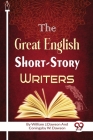 The Great English Short-Story Writers By William J. Dawson, Coningsby W. Dawson Cover Image