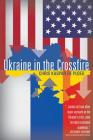 Ukraine in the Crossfire By Chris Kaspar De Ploeg Cover Image