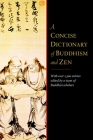 A Concise Dictionary of Buddhism and Zen By Ingrid Fischer-Schreiber, Franz-Karl Ehrhard, Michael S. Diener, Michael H. Kohn (Translated by) Cover Image