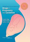 Drugs in Pregnancy and Lactation: A Reference Guide to Fetal and Neonatal Risk [With Free Web Access] Cover Image