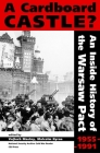 A Cardboard Castle?: An Inside History of the Warsaw Pact, 1955-1991 Cover Image