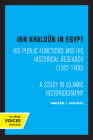 Ibn Khaldun in Egypt: His Public Functions and His Historical Research (1382-1406): A Study in Islamic Historiography By Walter J. Fischel Cover Image