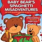 Baby Bear's Spaghetti Misadventure: Very Short Misadventure Stories for Kids and Bears, K-1 Cover Image