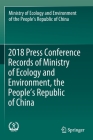 2018 Press Conference Records of Ministry of Ecology and Environment, the People's Republic of China By Ministry of Ecology and Environment of t Cover Image