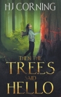 Then the Trees Said Hello By Hj Corning Cover Image