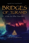 Bridges of Turand: Ode to the Heroes By Sandra Valencia Cover Image