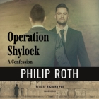 Operation Shylock: A Confession By Philip Roth, Richard Poe (Read by) Cover Image