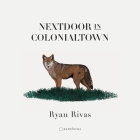 Nextdoor in Colonialtown By Ryan Rivas Cover Image