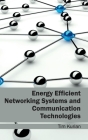 Energy Efficient Networking Systems and Communication Technologies By Tim Kurian (Editor) Cover Image