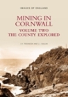 Mining in Cornwall Volume Two: The County Explored (Images of England #2) Cover Image
