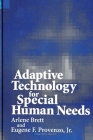 Adaptive Technology for Special Human Needs By Arlene Brett, Eugene F. Provenzo Jr Cover Image