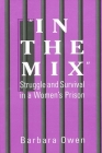 In the Mix: Struggle and Survival in a Women's Prison Cover Image