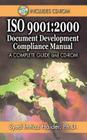 ISO 9001: 2000 Document Development Compliance Manual: A Complete Guide and CD-ROM [With CDROM] Cover Image
