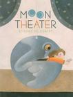 Moon Theater By Etienne Delessert Cover Image