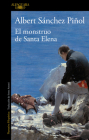 El monstruo de Santa Elena / The Monster of Santa Elena By Albert Sanchez Piñol Cover Image