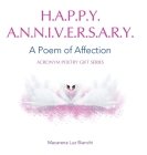 Happy Anniversary: A Poem of Affection By Macarena Luz Bianchi Cover Image
