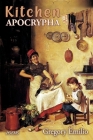 Kitchen Apocrypha: Poems By Gregory Emilio Cover Image