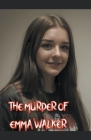 The Murder of Emma Walker Cover Image