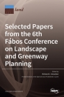 Selected Papers from the 6th Fábos Conference on Landscape and Greenway Planning: Adapting to Expanding and Contracting Cities Cover Image