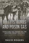 Bullets, Bombs and Poison Gas: Supplying the Troops on the Western Front 1914-1918, Documentary Sources By David Rogers Cover Image