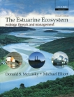 The Estuarine Ecosystem: Ecology, Threats, and Management By Donald S. McLusky, Michael Elliott Cover Image