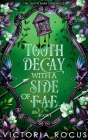 Tooth Decay With A Side Of Fae By Victoria Rocus Cover Image