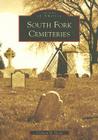 South Fork Cemeteries (Images of America) Cover Image