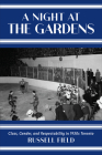 A Night at the Gardens: Class, Gender, and Respectability in 1930s Toronto By Russell Field Cover Image